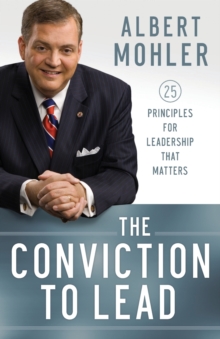 Conviction to Lead - 25 Principles for Leadership That Matters
