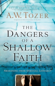 Image for The Dangers of a Shallow Faith – Awakening from Spiritual Lethargy