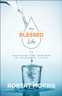 Blessed Life - Unlocking the Rewards of Generous Living