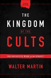 Image for The Kingdom of the Cults – The Definitive Work on the Subject