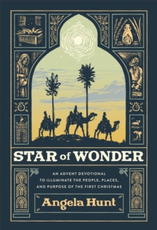 Image for Star of Wonder – An Advent Devotional to Illuminate the People, Places, and Purpose of the First Christmas