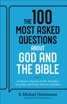 Image for The 100 Most Asked Questions about God and the Bible