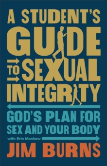 Image for A Student's Guide to Sexual Integrity : God's Plan for Sex and Your Body