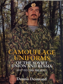 Camouflage Uniforms of the Soviet Union and Russia: 1937-to the Present