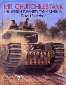 Image for Mr. Churchill's Tank: The British Infantry Tank Mark IV
