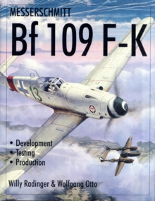 Messerschmitt Bf109 F-K: Development/Testing/Production