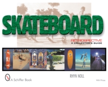 Skateboard Retrospective: A Collector’s Guide