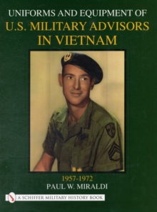 Image for Uniforms & Equipment of U.S. Military Advisors in Vietnam