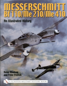 Image for Messerschmitt Bf 110/Me 210/Me 410 : An Illustrated History