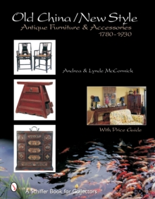 Old China/new Style: Antique Furniture & Accessories, 1780-1930