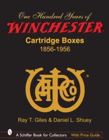 Image for 100 Years of Winchester Cartridge Boxes, 1856-1956