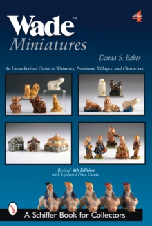 Wade Miniatures: An Unauthorized Guide to Whimsies, Premiums, Villages, and Characters