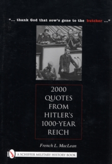 Image for 2000 Quotes from Hitler's 1000-Year Reich : "... thank god that sow's gone to the butcher ..."