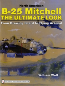 North American B 25 Mitchell  the Ultimate Look