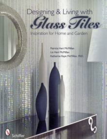 Designing and Living with Glass Tiles: Inspiration for Home and Garden