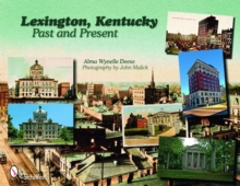 Lexington, Kentucky: Past and Present