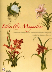 Image for Lilies & Magnolias : Botanical Watercolors of Deborah Passmore Gillingham