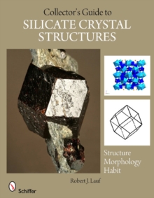 The Collector’s Guide to Silicate Crystal Structures