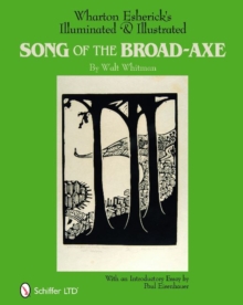 Wharton Esherick's Illuminated and Illustrated Song of the Broad-Axe: By Walt Whitman