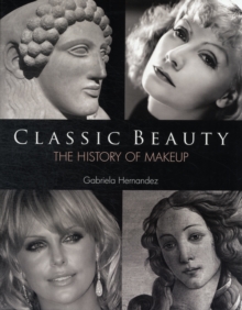 Image for Classic beauty  : the history of makeup