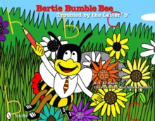 Image for Bertie Bumble Bee: Troubled by the Letter "b" : Troubled by the Letter "b"