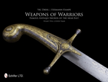 Weapons of Warriors: Famous Antique Swords of the near East