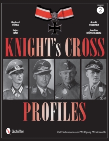 Knight's Crs Profiles Vol.2: Gerhard Turke, Heinz Bar, Arnold Huebner, Joachim Muncheberg