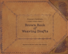 Frances L. Goodrich’s Brown Book of Weaving Drafts