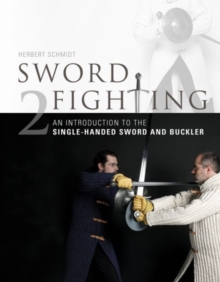 Sword Fighting 2: An Introduction to the Single-Handed Sword and Buckler