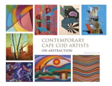 Contemporary Cape Cod Artists: On Abstraction