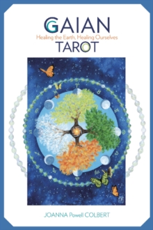 Gaian Tarot: Healing the Earth, Healing Ourselves