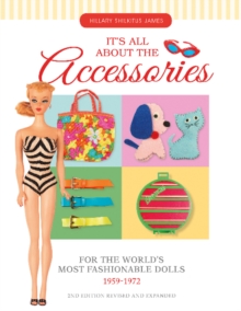 It’s All About the Accessories for the World’s Most Fashionable Dolls, 1959-1972