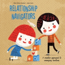 Image for Relationship navigators  : a creative approach to managing emotions