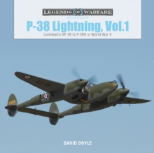 P-38 Lightning Vol. 1: Lockheed’s XP-38 to P-38H in World War II