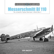 Messerschmitt Bf 110: The Luftwaffe’s Fighter-Destroyer in World War II