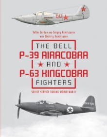 Image for The Bell P-39 Airacobra and P-63 Kingcobra Fighters : Soviet Service during World War II