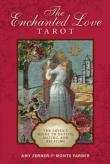 Image for The Enchanted Love Tarot : The Lover's Guide to Dating, Mating, and Relating