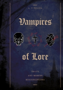 Vampires of Lore: Traditional Tales and Modern Misconceptions