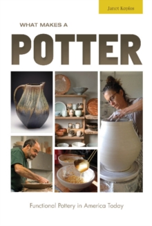 What Makes a Potter: Functional Pottery in America Today