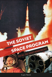 Image for The Soviet space program  : the N1, the Soviet Moon rocket