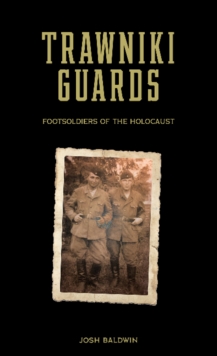 Image for Trawniki Guards : Foot Soldiers of the Holocaust, Vol. 1