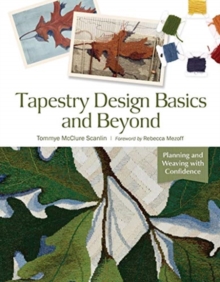 Image for Tapestry design basics and beyond  : planning and weaving with confidence
