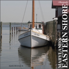 Maryland’s Eastern Shore: A Keepsake