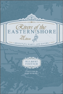 Rivers of the Eastern Shore, 2nd Edition: Seventeen Maryland Rivers