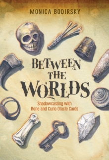 Between the Worlds: Shadowcasting with Bone and Curio Oracle Cards