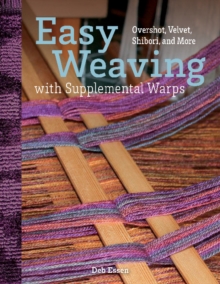 Image for Easy weaving with supplemental warps  : overshot, velvet, shibori, and more