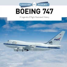 Boeing 747: A Legends of Flight Illustrated History