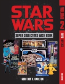 Star Wars Super Collector’s Wish Book, Vol. 2: Toys, 1977-2022