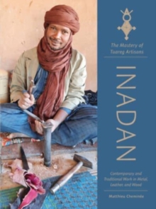Image for Inadan, the Mastery of Tuareg Artisans