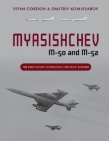 Image for Myasishchev M-50 and M-52  : the first Soviet supersonic strategic bomber